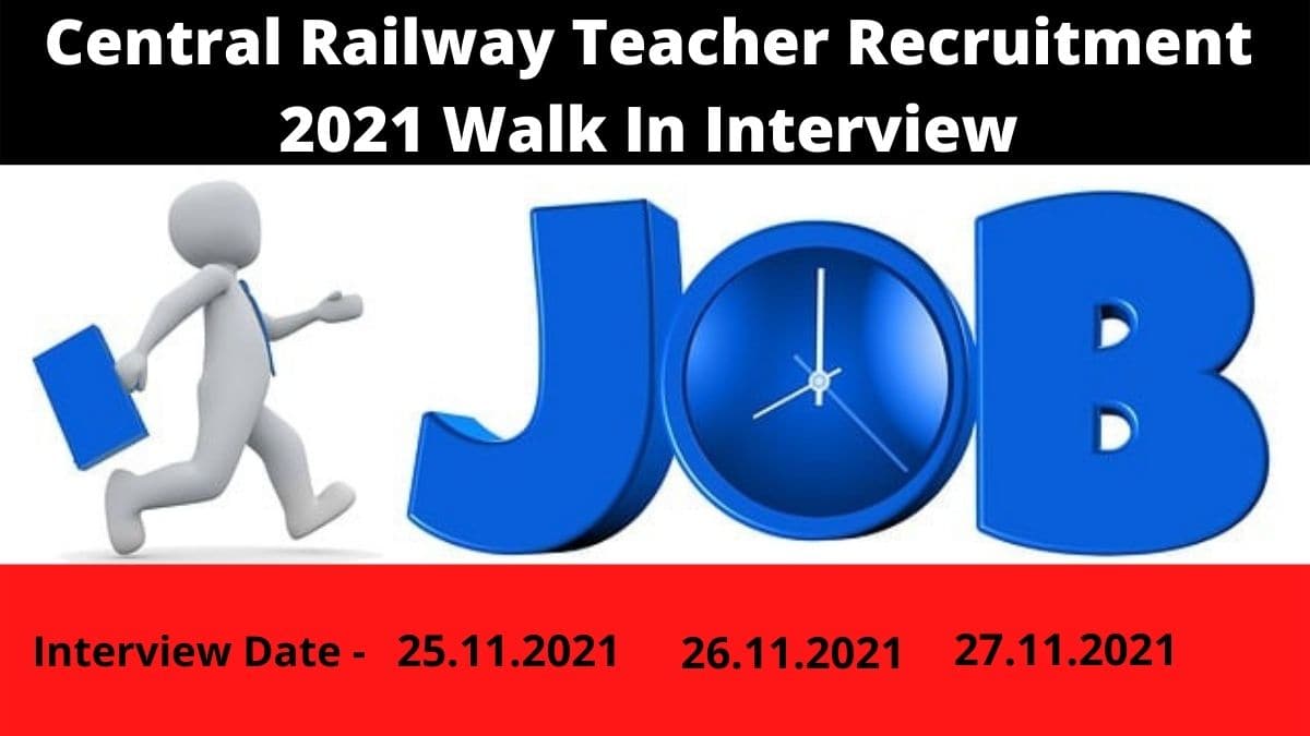 Central Railway Teacher Recruitment 2021 Walk In Interview